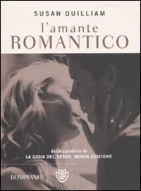 L'amante romantico. La gioia del sesso (Illustrati) Partnership & Love