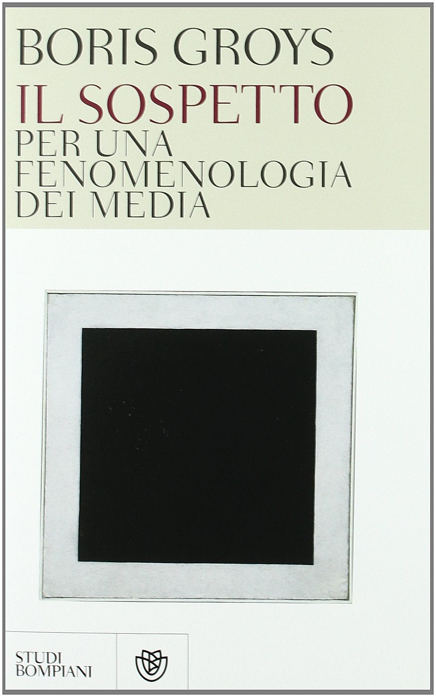 Il sospetto. Per una fenomenologia dei media Media & Communication