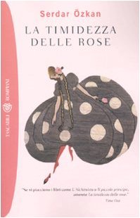 La timidezza delle rose (I grandi tascabili) Contemporary literature