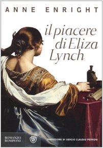 Il piacere di Eliza Lynch Historical Fiction