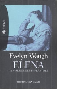 Elena. La madre dell'imperatore (Tascabili) Classics