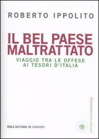 Il Bel Paese maltrattato. Viaggio tra le offese ai tesori d'Italia book
