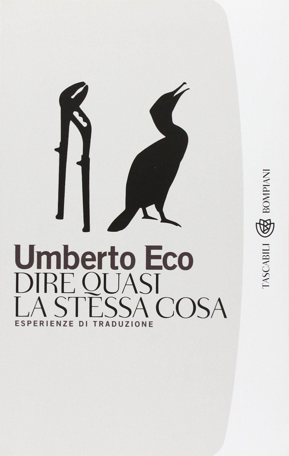 Dire Quasi LA Stessa Cosa. Esperienze DI Traduzione (Tascabili. Saggi) Social Sciences