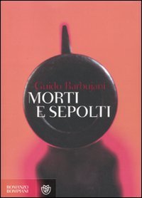 Morti e sepolti (Narratori italiani) Contemporary literature
