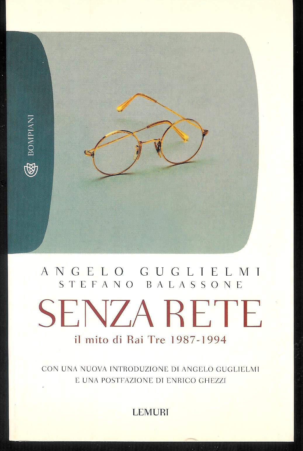 Senza rete. Il mito di Rai Tre 1987-1994 (I Lemuri) Media & Communication