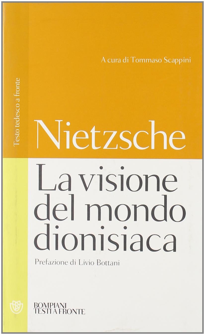 La visione del mondo dionisiaca (Testi a fronte) Philosophy