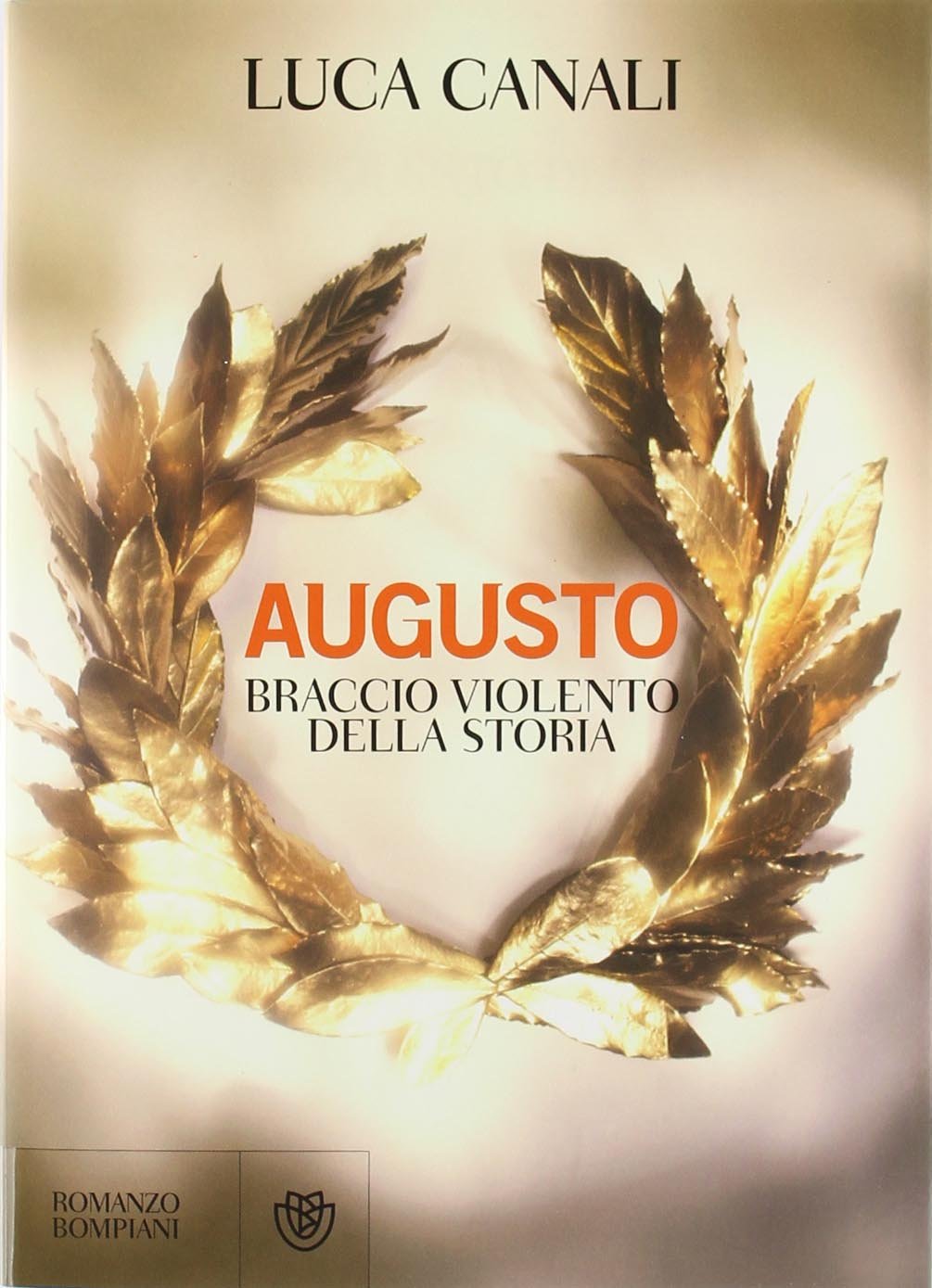 Augusto, braccio violento della storia (Narratori italiani) Historical Fiction