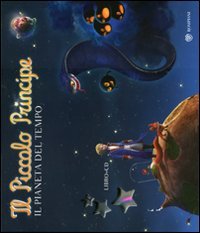 Il Piccolo Principe. Il pianeta del tempo. Ediz. illustrata. Con CD Audio book