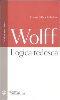 Logica tedesca. Testo tedesco a fronte (Testi a fronte) Philosophy