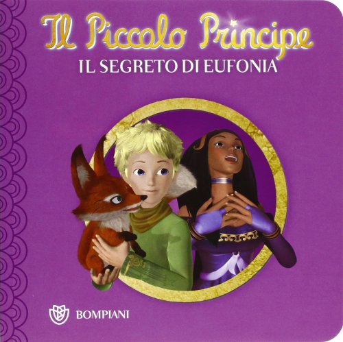 Il Piccolo Principe. Il segreto di Eufonia. Ediz. illustrata book