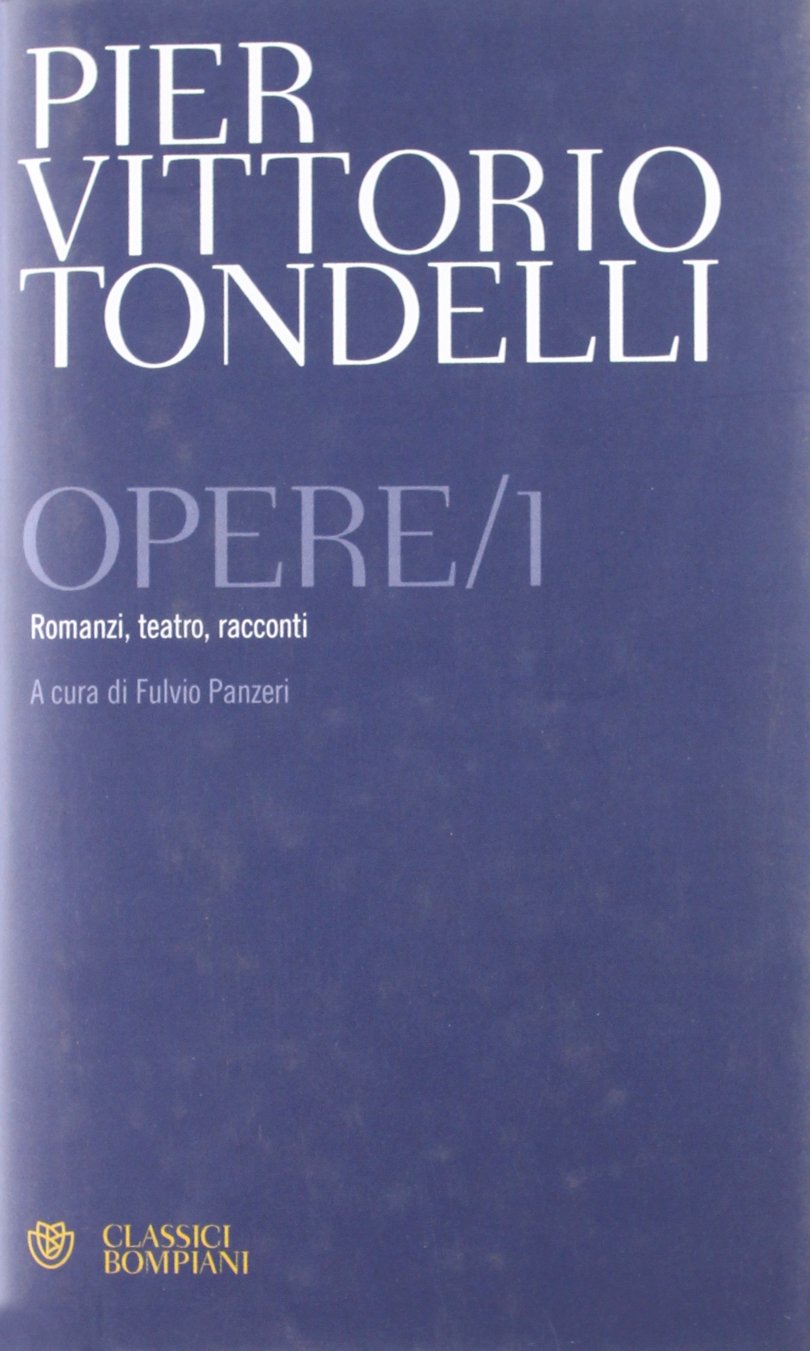 Opere. Romanzi, teatro, racconti (Vol. 1) (Saggi Bompiani) Contemporary literature