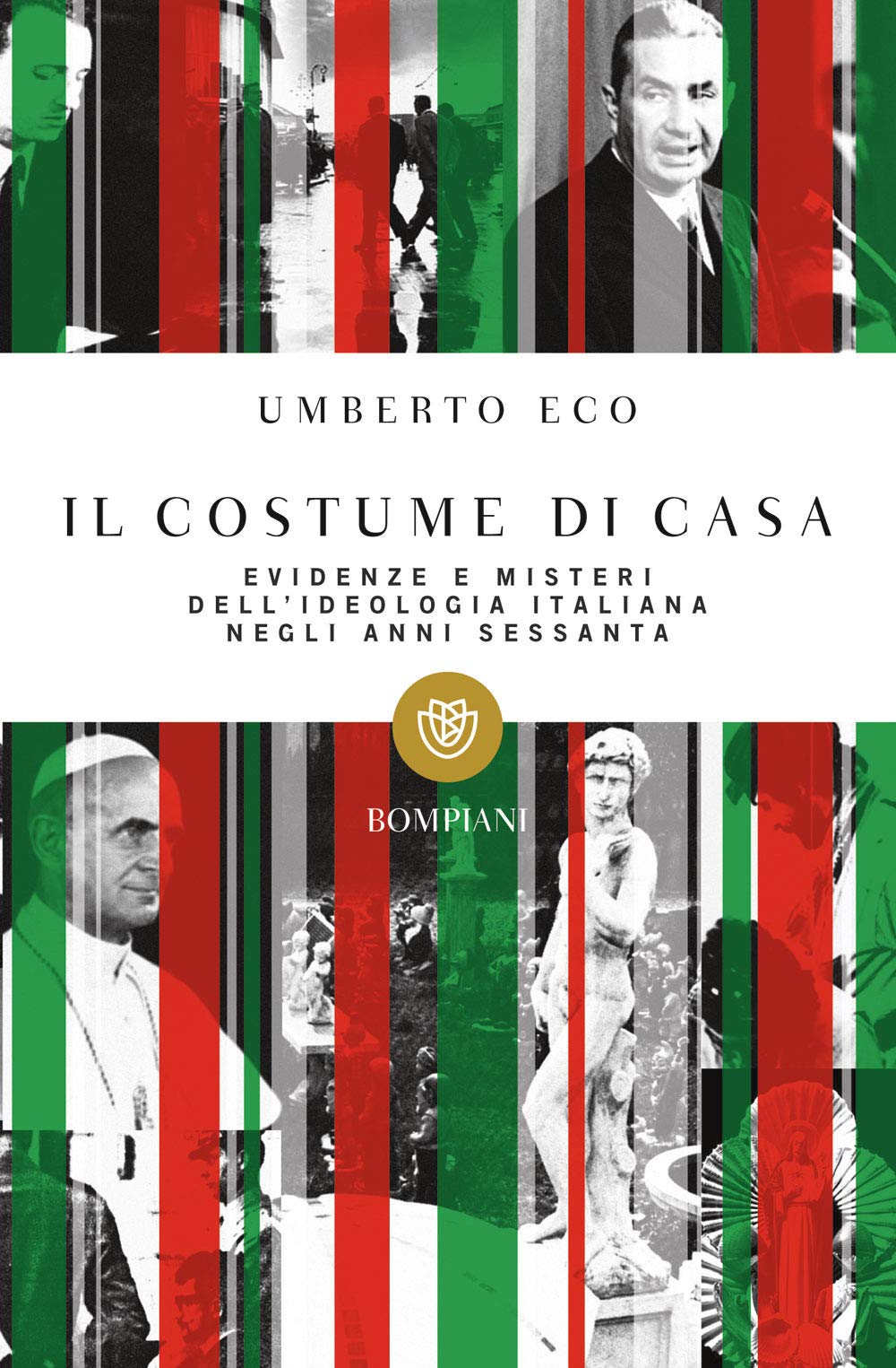 Il costume di casa. Evidenze e misteri dell'ideologia italiana negli anni Sessanta Books
