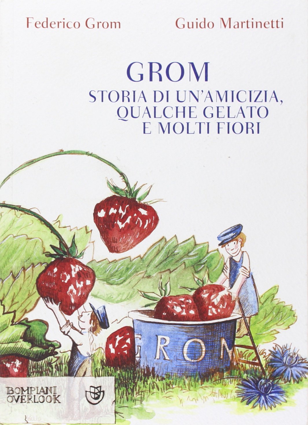 Grom. Storia di un'amicizia, qualche gelato e molti fiori book