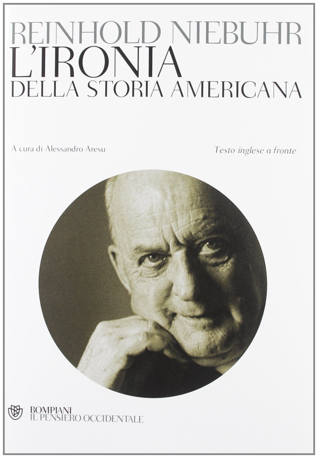 L'ironia della storia americana. Testo inglese a fronte (Il pensiero occidentale) Philosophy