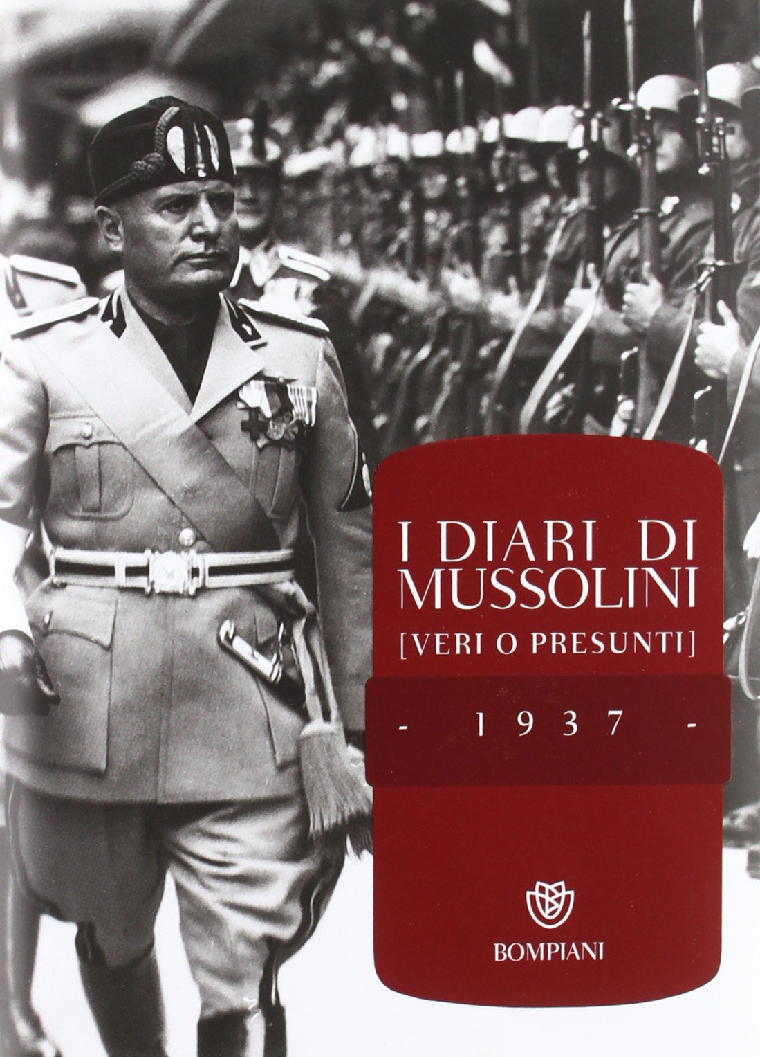 I diari di Mussolini (veri o presunti). 1937 (Saggistica) Essays & Short Stories