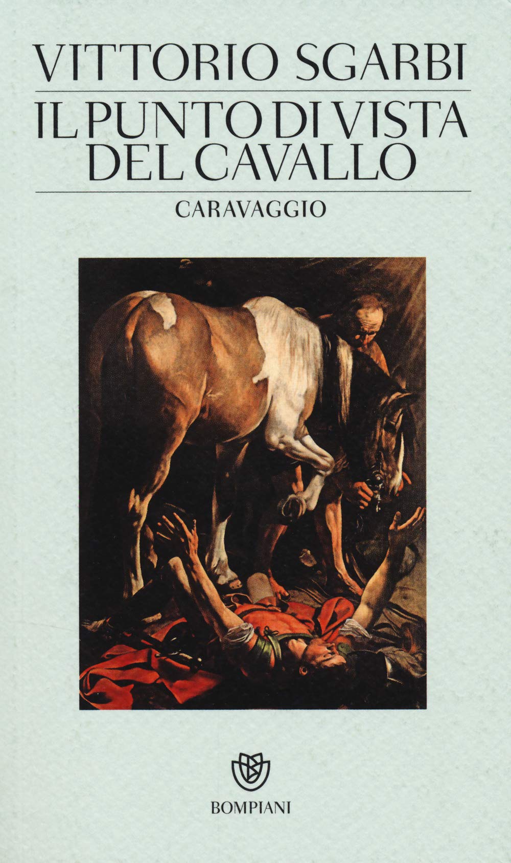 Il punto di vista del cavallo. Caravaggio. Ediz. illustrata Film, Art & Culture