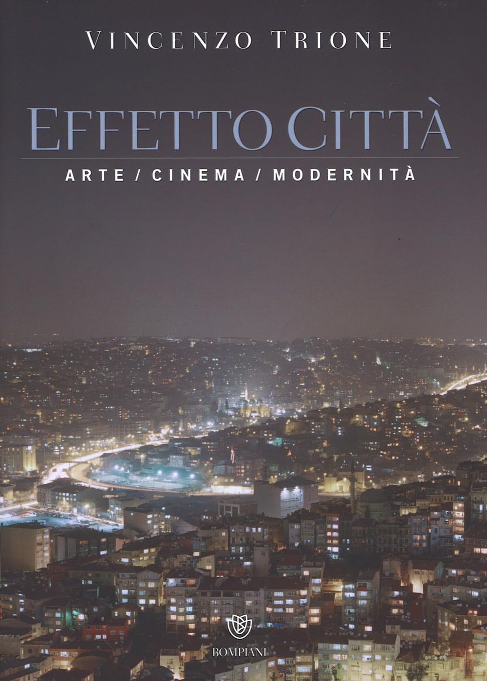 Effetto città. Arte cinema modernità Architecture