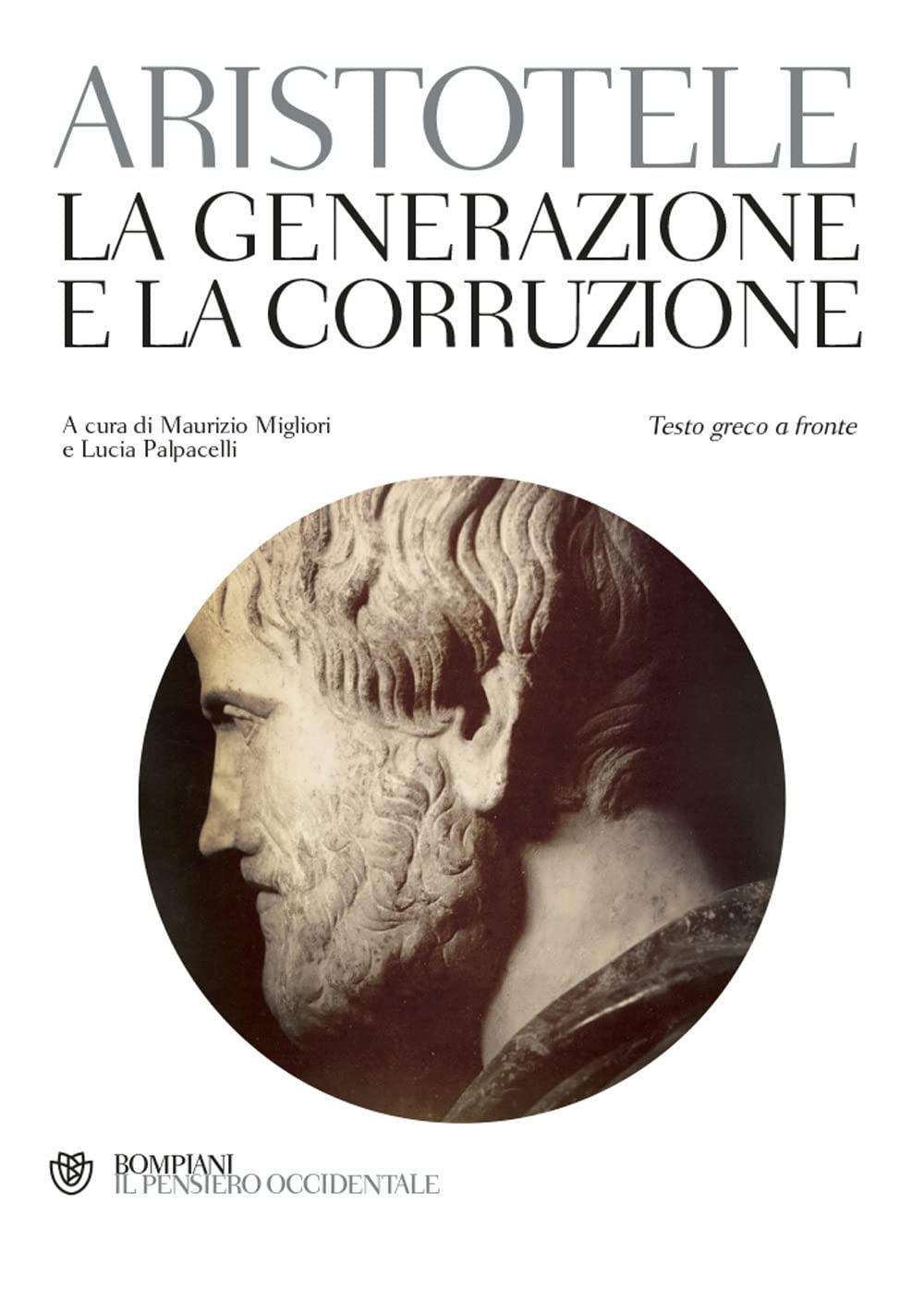 La generazione e la corruzione. Testo greco a fronte (Il pensiero occidentale) Philosophy