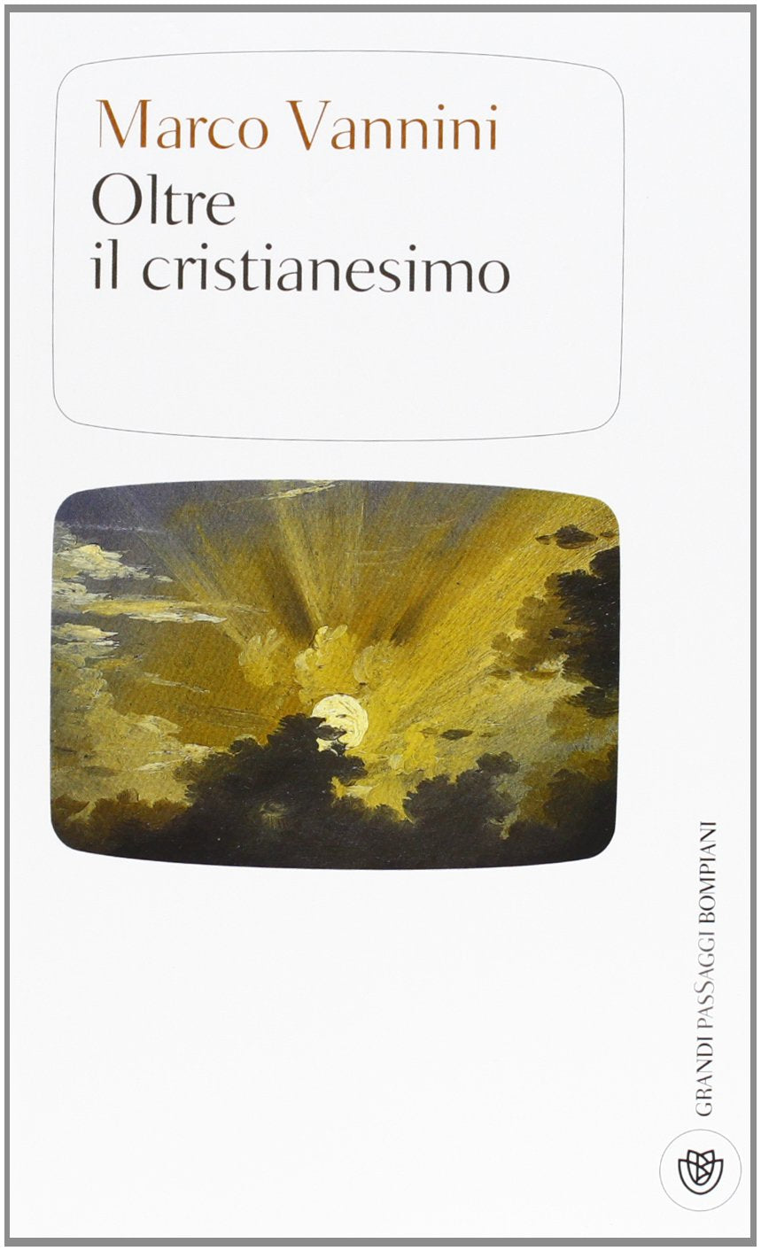 Oltre il cristianesimo (I grandi pasSaggi Bompiani) Philosophy