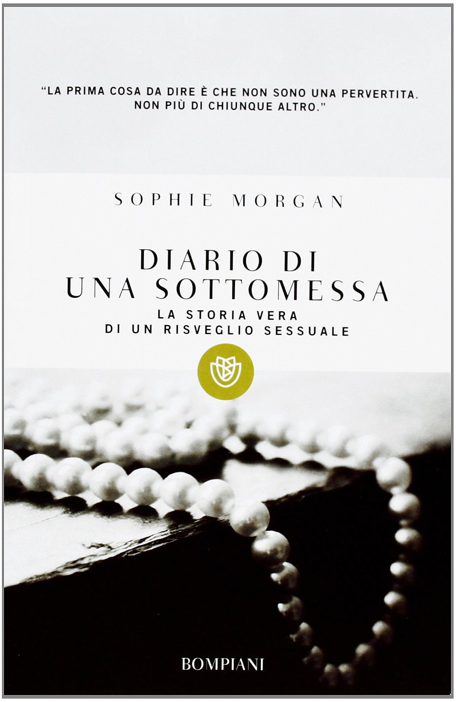 Diario di una sottomessa. La storia vera di un risveglio sessuale (I grandi tascabili) Contemporary literature