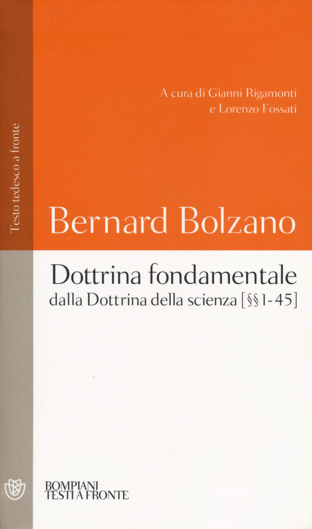 Dottrina fondamentale dalla «Dottrina della scienza». Capitoli (1-45). Testo tedesco a fronte Philosophy