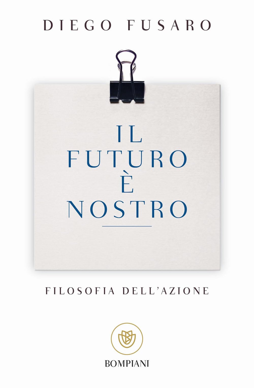 Il futuro e nostro. Filosofia dell'azione book