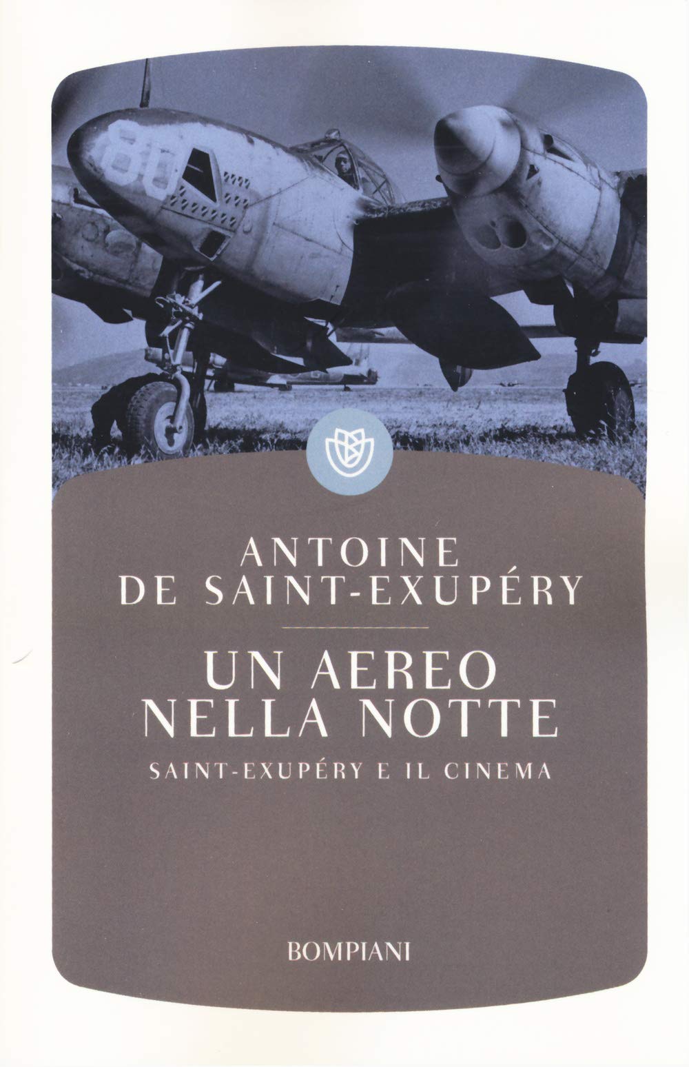 Un aereo nella notte. Saint-Exupéry e il cinema (I grandi tascabili) Contemporary literature