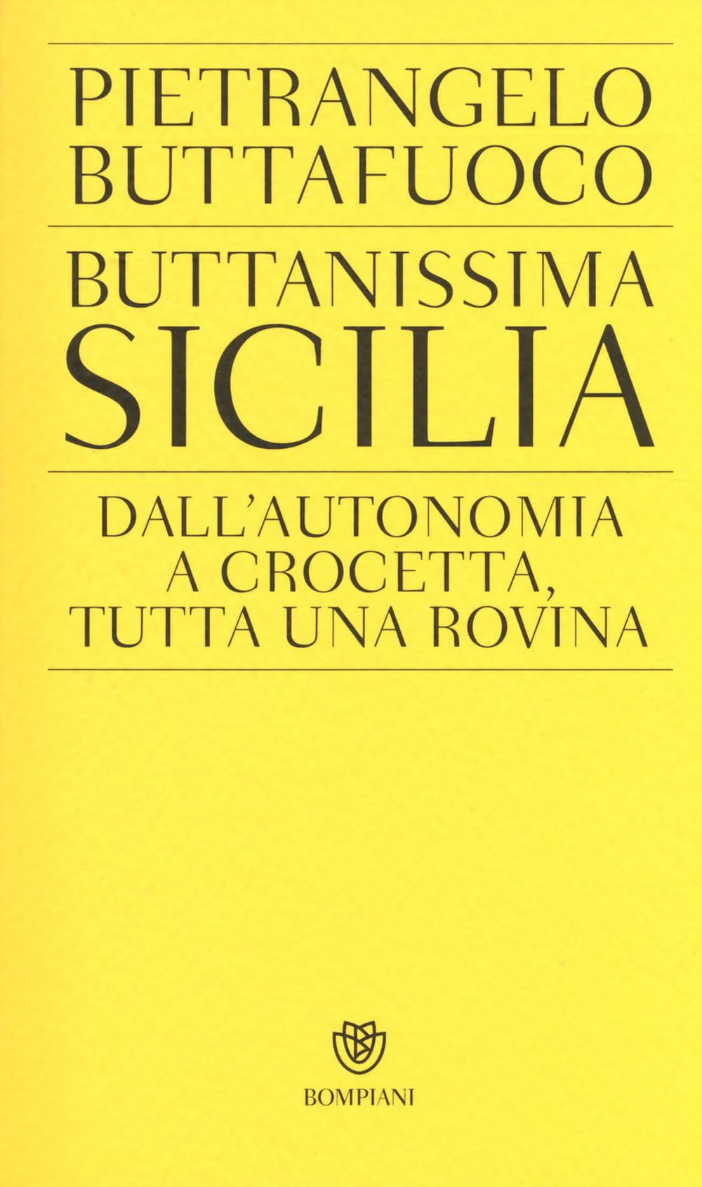 Buttanissima Sicilia. Dall'autonomia a Crocetta, tutta una rovina book