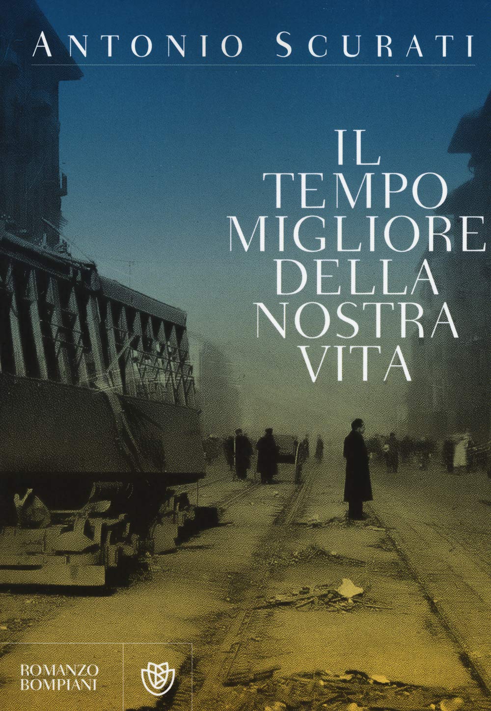 Il tempo migliore della nostra vita (Romanzi Bompiani) Contemporary literature