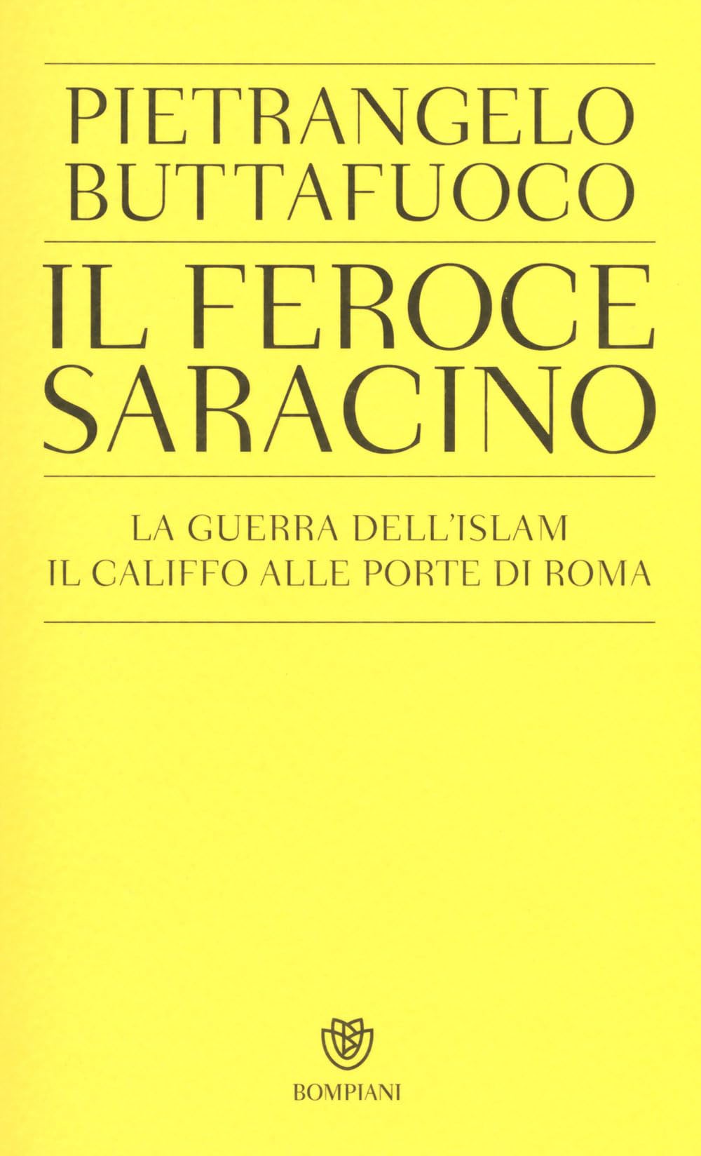 Il feroce saracino. La guerra dell'Islam. Il califfo alle porte di Roma book