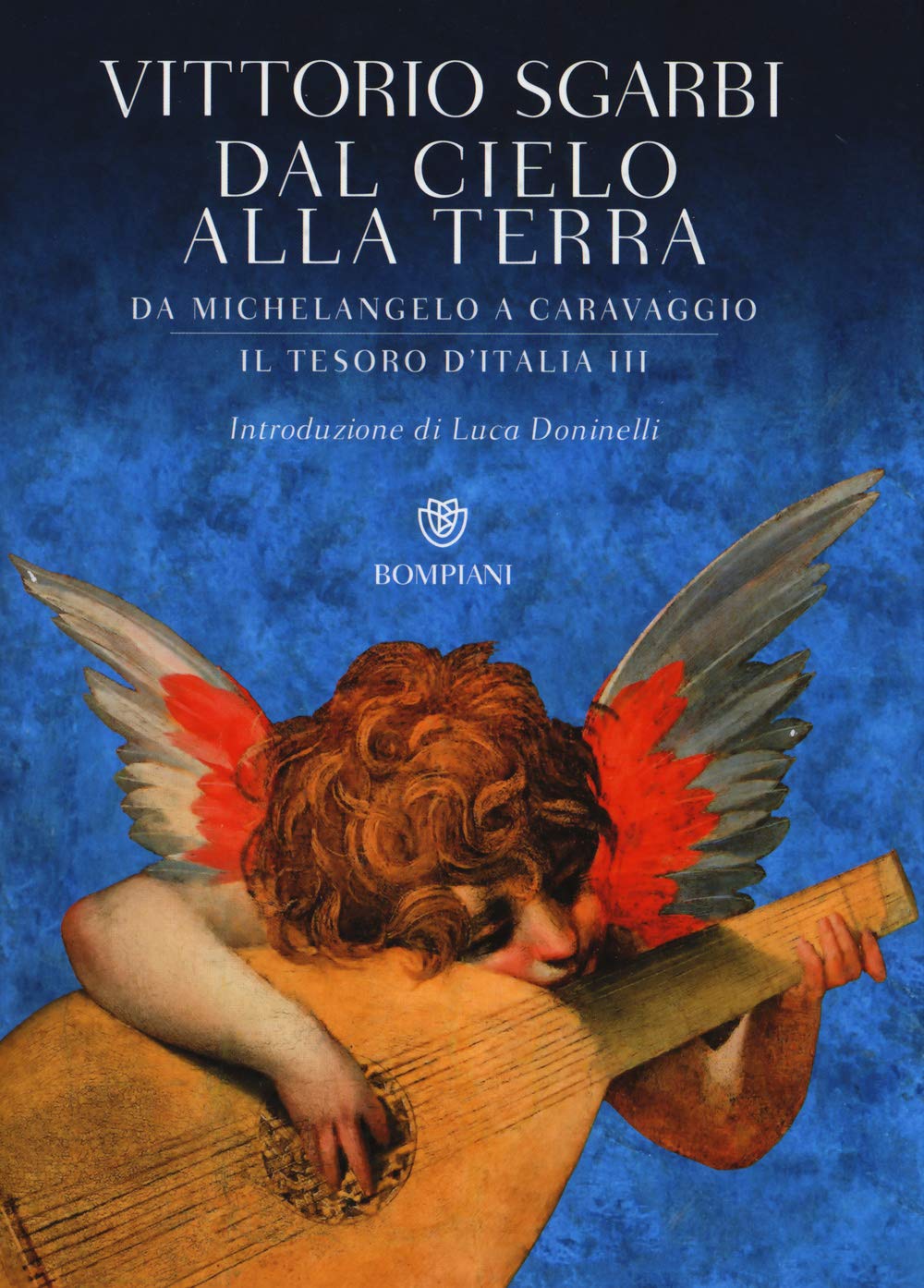 Dal cielo alla terra. Da Michelangelo a Caravaggio. Il tesoro d'Italia. Ediz. illustrata (Vol. 3) Film, Art & Culture