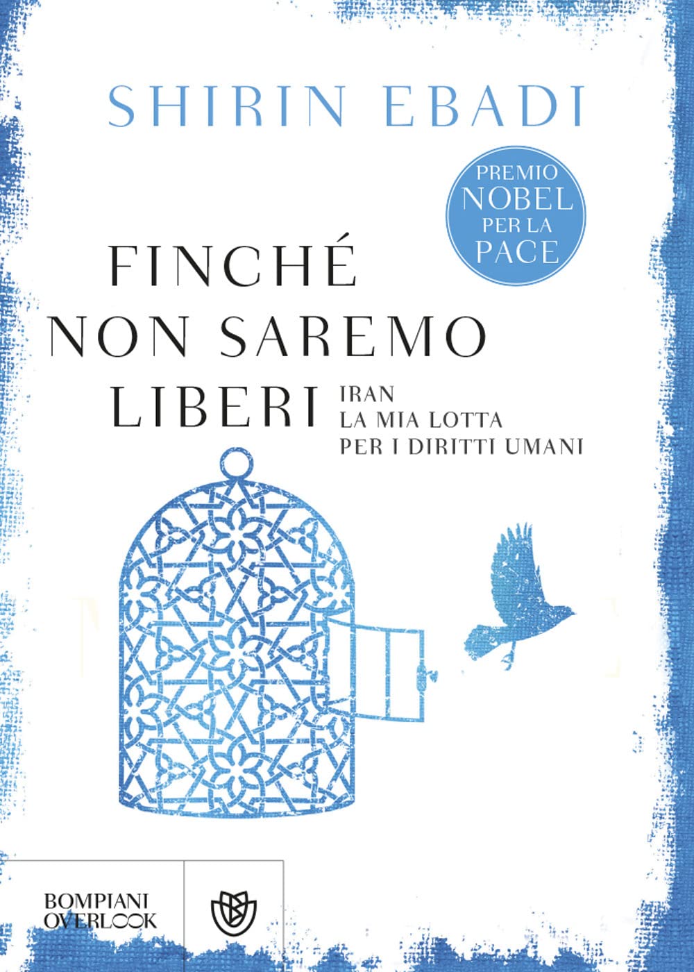 Finché non saremo liberi. Iran. La mia lotta per i diritti umani book