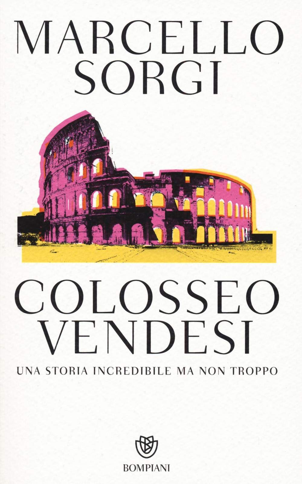 Colosseo vendesi. Una storia incredibile ma non troppo book