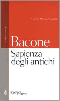 Sapienza degli antichi. Testo latino a fronte (Testi a fronte) Philosophy