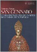 San Gennaro. Storia di un culto, di un mito, dell'anima di un popolo book