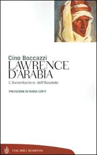 Lawrence d'Arabia. L'avventuriero dell'assoluto book