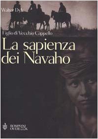 La sapienza dei Navaho. Figlio di Vecchio Cappello book