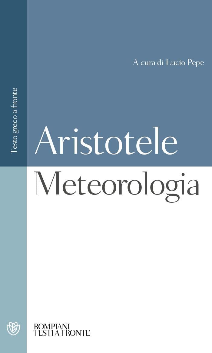 Meteorologia. Testo greco a fronte (Testi a fronte) Philosophy