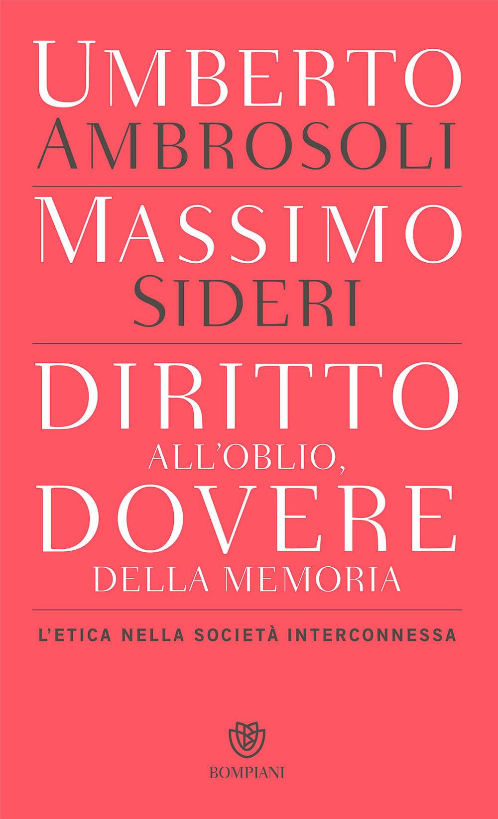Diritto all’oblio, dovere della memoria. L'etica nella società interconnessa book