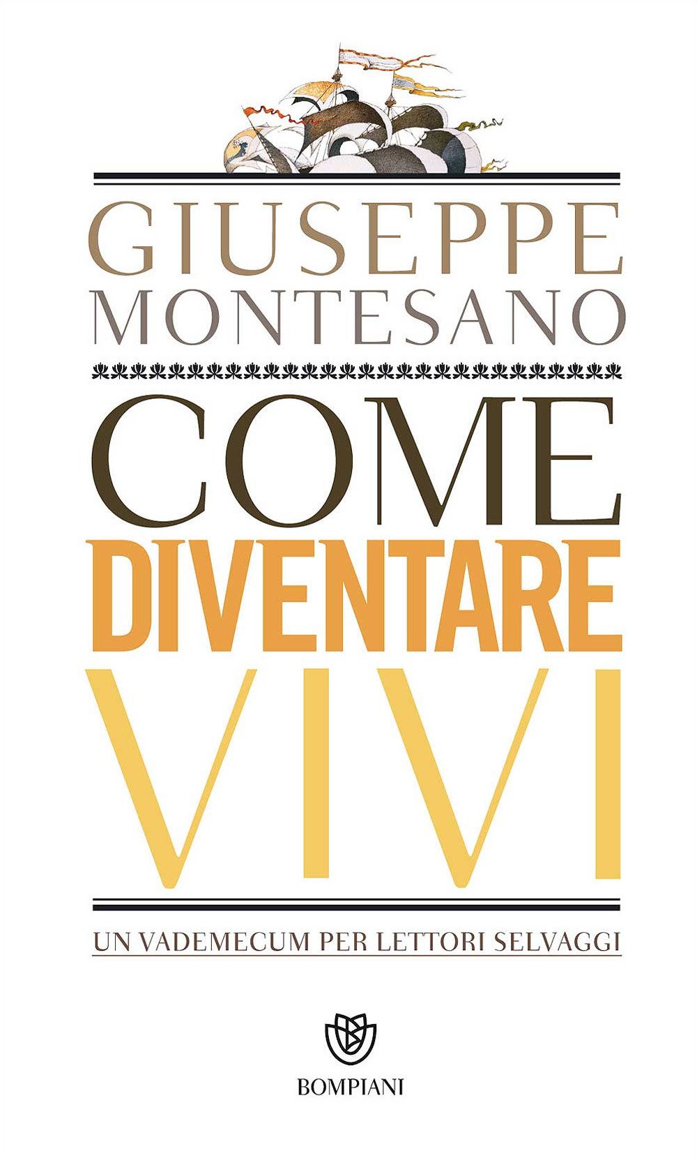 Come diventare vivi. Un vademecum per lettori selvaggi (PasSaggi) Books