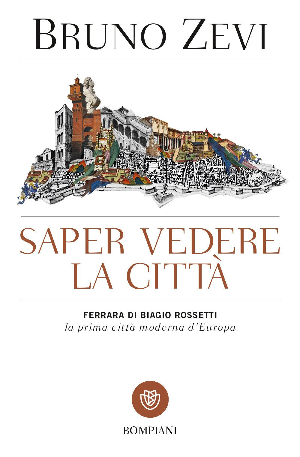 Saper vedere la città. Ferrara di Biagio Rossetti, «la prima città moderna d'Europa» book