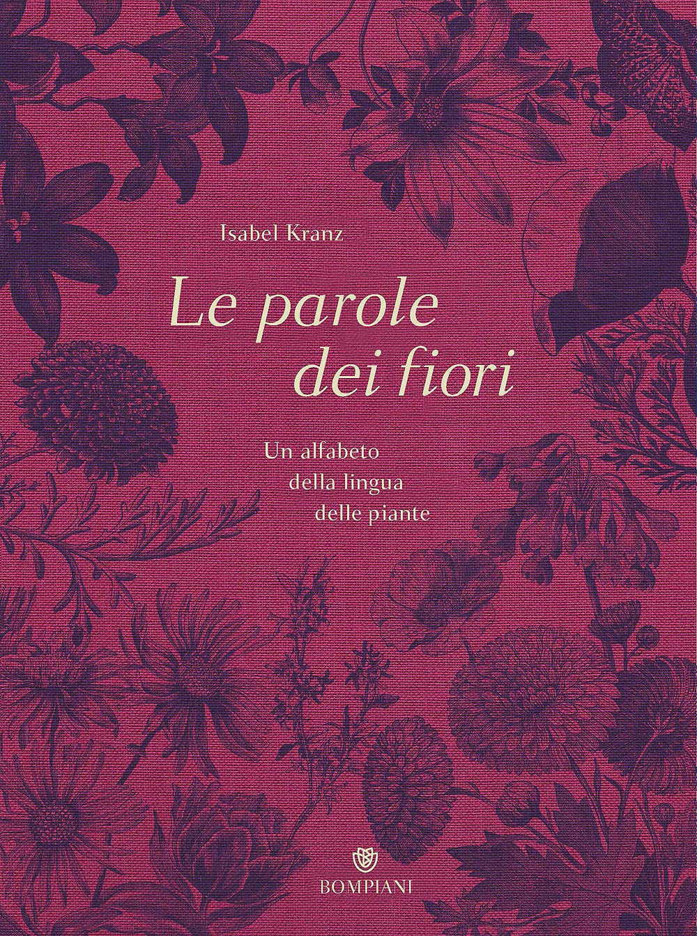 Le parole dei fiori. Un alfabeto della lingua delle piante. Ediz. illustrata book