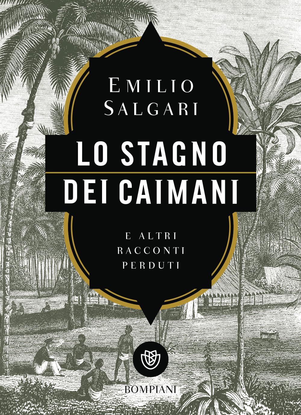 Lo stagno dei caimani e altri racconti perduti (Tascabili narrativa) Essays & Short Stories