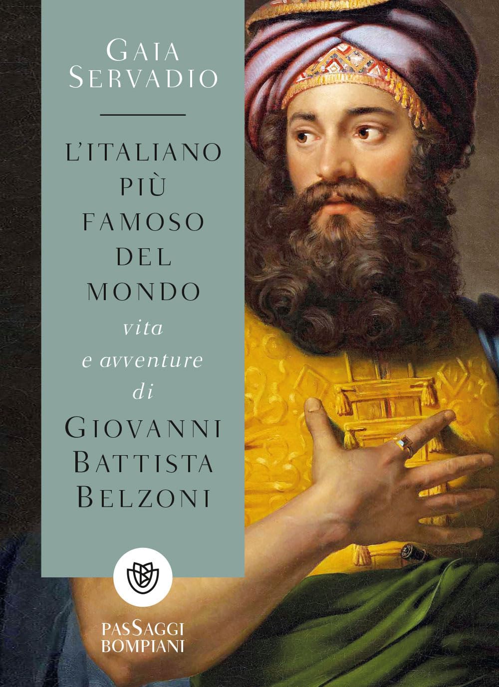 L' italiano più famoso del mondo. Vita e avventure di Giovanni Battista Belzoni Memories