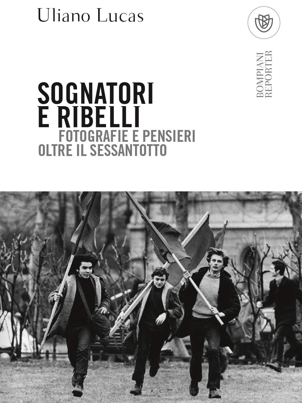 Sognatori e ribelli: Fotografie e pensieri oltre il Sessantotto (Tascabili Saggistica) Philosophy