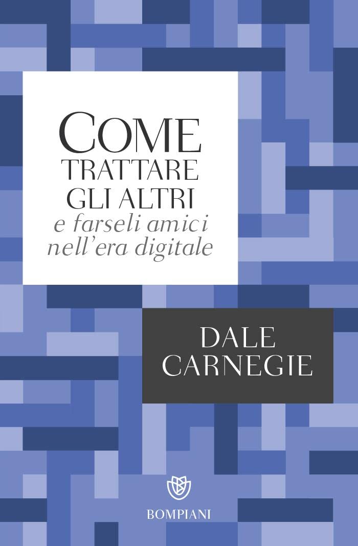 Come trattare gli altri e farseli amici nell'era digitale book