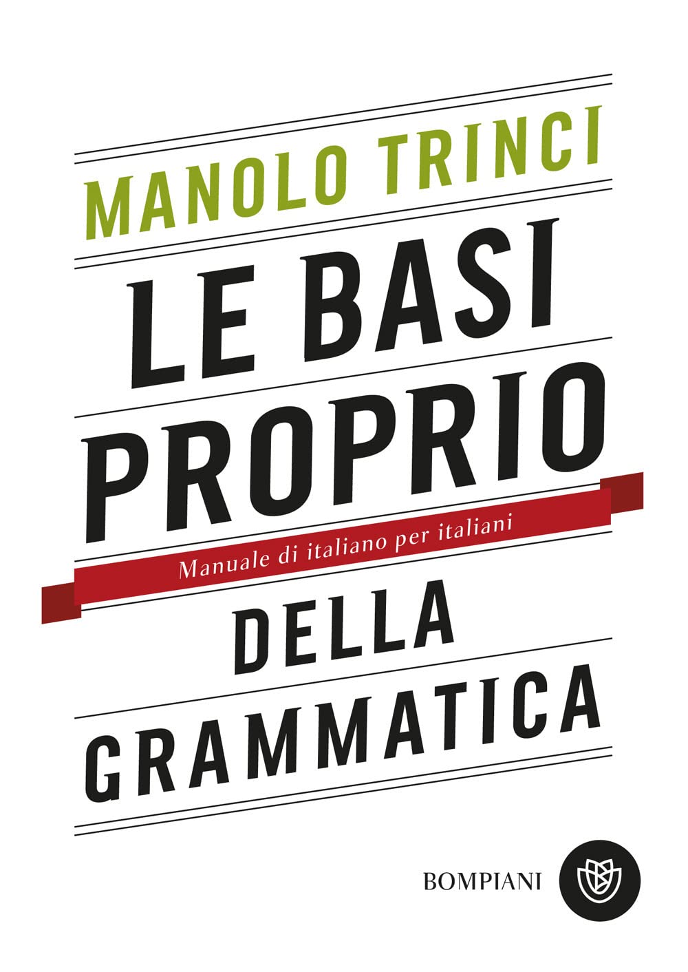 Le basi proprio della grammatica. Manuale di italiano per italiani (Tascabili) Books
