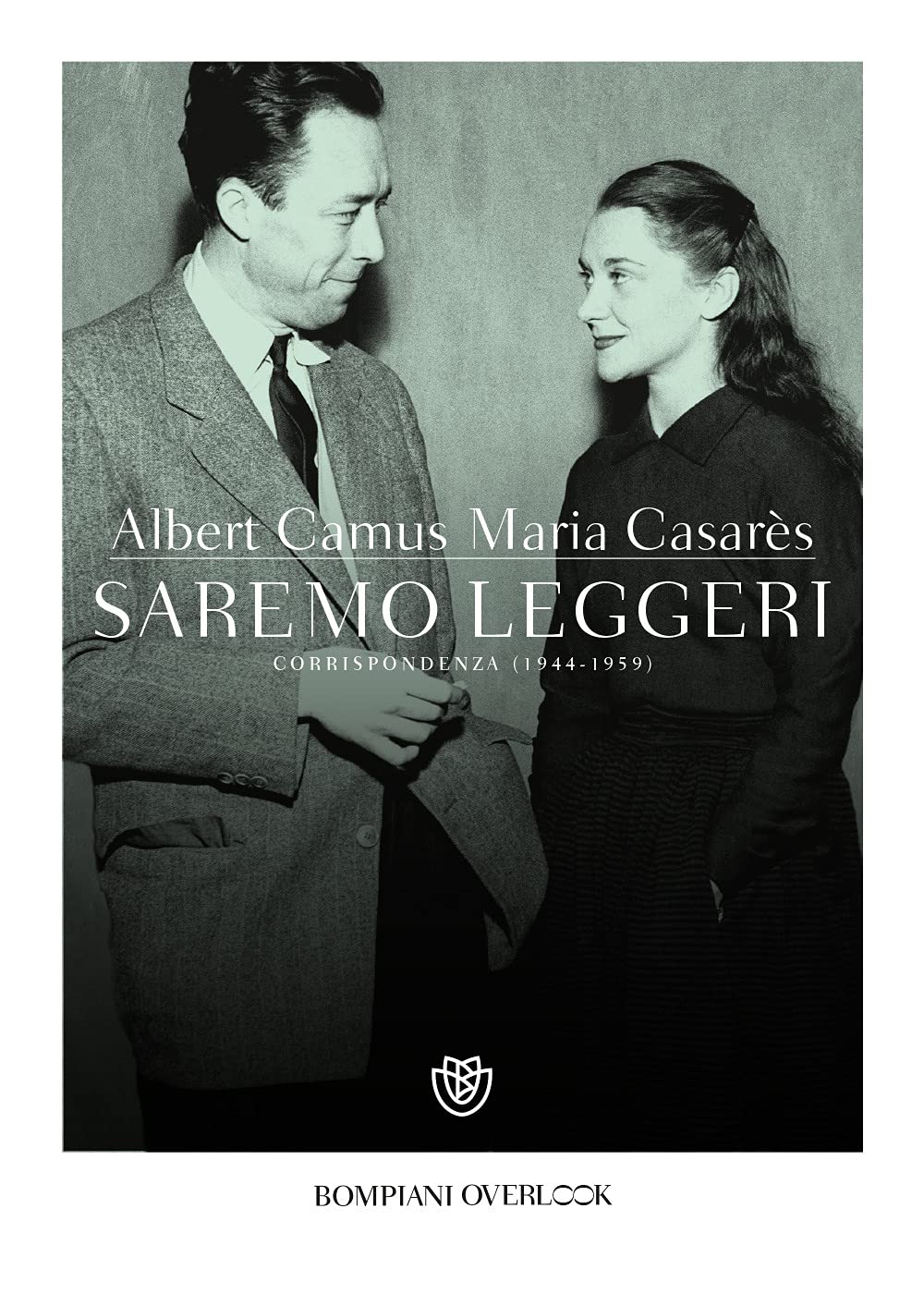 Saremo leggeri. Corrispondenza (1944-1959) Essays & Short Stories