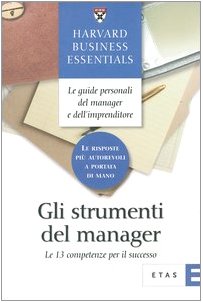 Gli strumenti del manager. Le 13 competenze per il successo book