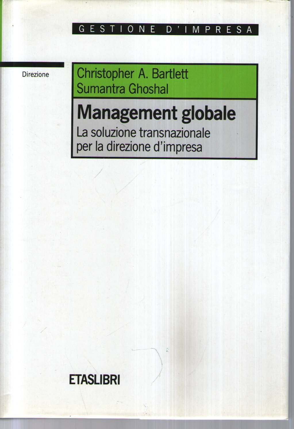 Management globale. La soluzione transnazionale per la direzione d'impresa book